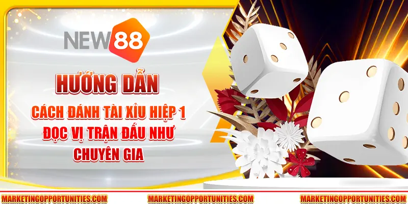 Hướng dẫn cách đánh Tài Xỉu hiệp 1 - Đọc vị trận đấu như chuyên gia