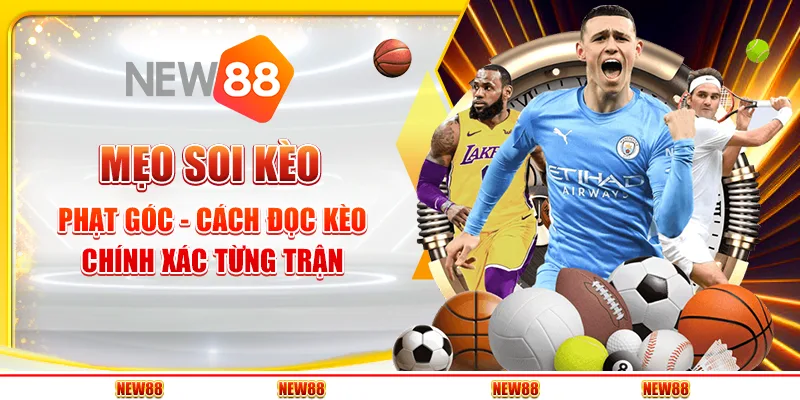 Mẹo soi kèo phạt góc - Cách đọc kèo chính xác từng trận