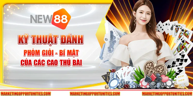 Kỹ thuật đánh Phỏm giỏi - Bí mật của các cao thủ bài