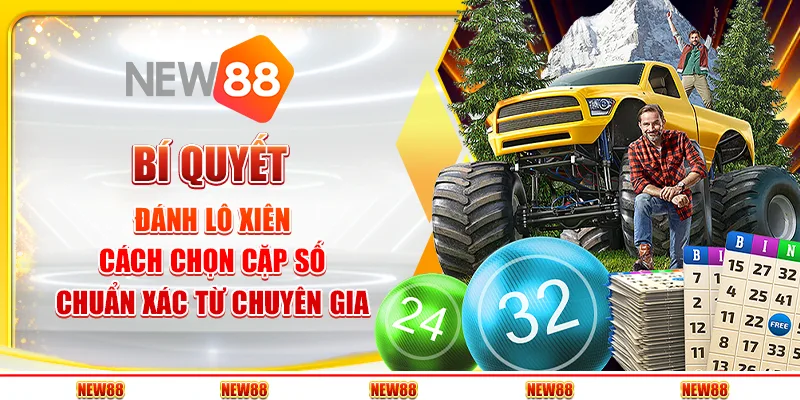 Bí quyết đánh lô xiên - Cách chọn cặp số chuẩn xác từ chuyên gia