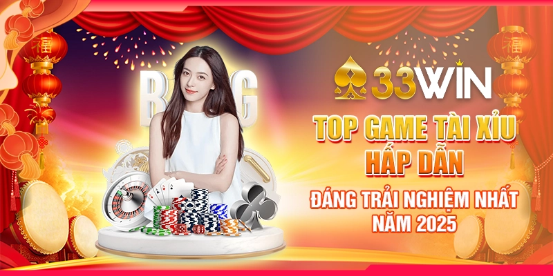 Top game tài xỉu hấp dẫn đáng trải nghiệm nhất năm 2025