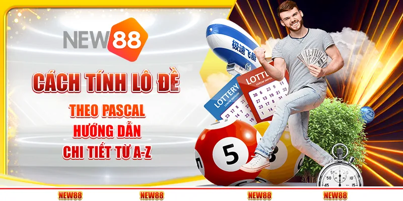 Cách tính lô đề theo Pascal - Hướng dẫn chi tiết từ A-Z