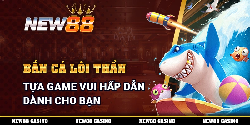 Bắn Cá Lôi Thần