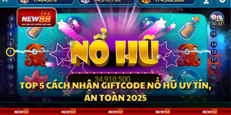 Top 5 cách nhận giftcode nổ hũ uy tín, an toàn 2025
