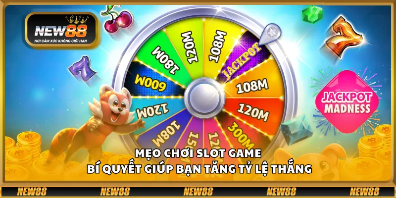 Mẹo chơi slot game – Bí quyết giúp bạn tăng tỷ lệ thắng