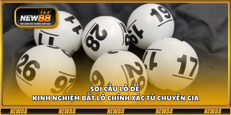 Soi cầu lô đề – Kinh nghiệm bắt lô chính xác từ chuyên gia